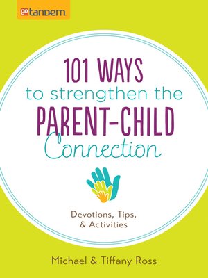 cover image of 101 Ways to Strengthen the Parent-Child Connection